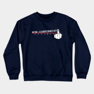 Welcome to THE NON-CONFORMIST SOCIETY Crewneck Sweatshirt